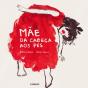 Mãe da Cabeça aos Pés - Preview