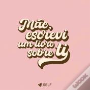 Mãe, Escrevi um Livro Sobre Ti