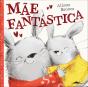 Mãe Fantástica - Preview
