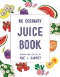 Mae + Harvey No Ordinary Juice Book - Preview