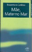 Mãe, Materno Mar