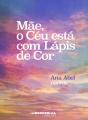 Mãe, o Céu Está com Lápis de Cor - Preview