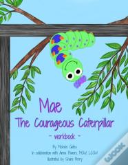 Mae The Courageous Caterpillar Workbook