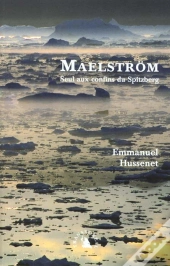 Maelstrom ; Seul Aux Confins Du Spitzberg