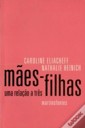Mães-Filhas - Uma Relação a Três