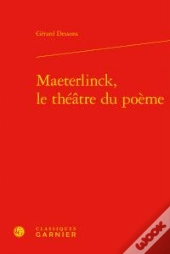 Maeterlinck, Le Théâtre Du Poème