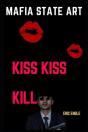 Mafia State Art Kiss Kiss Kill - Preview