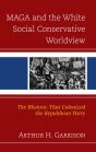 Maga And The White Social Conservative Worldview - Preview