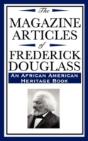 Magazine Articles Of Frederick Douglass (An African American Heritage Book) - Preview