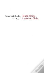 Magdeleine, À Corps Et À Christ