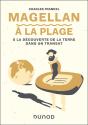Magellan À La Plage : A La Découverte De La Terre Dans Un Transat - Preview