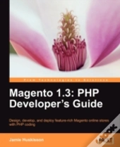 Magento 1.3: Php Developer'S Guide