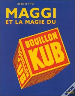 Capa do artigo Maggi Et La Magie Du Bouillon Kub