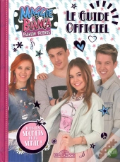 Maggie & Bianca - Le Guide Officiel