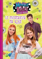 Maggie & Bianca - Tome 4 Le Mysterieux M. Love