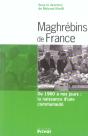 Maghrebins De France ; De 1960 A Nos Jours : La Naissance D'Une Communaute - Preview