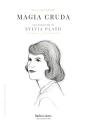 Magia Cruda Una Biografia De Sylvia Plath - Preview
