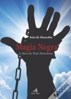 Magia Negra - A obra de Toni Morrison