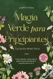 Capa do artigo Magia Verde Para Principiantes - La Guía Práctica: Cómo Despertar Y Aprovechar El Poder Inconmensurable De La Naturaleza Dentro De Ti | Incl. Animales
