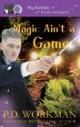Magic Ain'T A Game - Preview