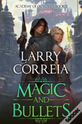Magic And Bullets (Academy Of Outcasts, Book 2)