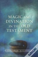 Magic And Divination In The Old Testament