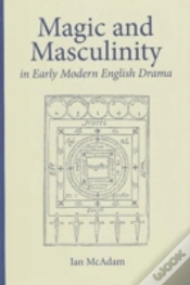 Capa do artigo Magic And Masculinity In Early Modern English Drama