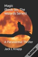 Magic (Book Six, The Wizards Series)
