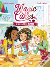 Magic Cakes Tome 1 : Un Zeste De Magie