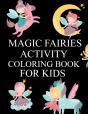 Magic Fairies Activity Coloring Book For Kids - Preview