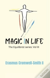 Magic In Life: The Equilibrist Series