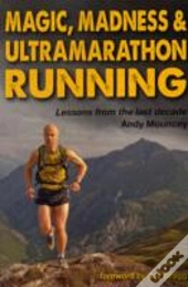 Magic, Madness & Ultramarathon Running
