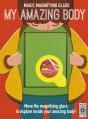 Magic Magnifying Glass: My Amazing Body - Preview