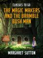 Magic Makers And The Bramble Bush Man - Preview