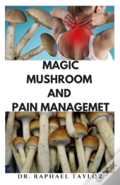 Magic Mushroom And Pain Management