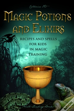 Capa do artigo Magic Potions And Elixirs - Recipes And Spells For Kids In Magic Training