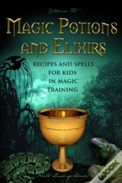 Capa do artigo Magic Potions And Elixirs - Recipes And Spells For Kids In Magic Training