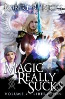 Magic Really Sucks - Volume 2 "Liberation"
