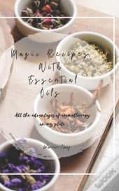 Magic Recipes With Essential Oils