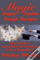 Magic Sugar Cookie Dough Recipes