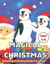 Magical Christmas Coloring Activity Book For Kids Ages 4-8
