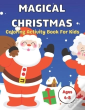 Magical Christmas Coloring Activity Book For Kids Ages 4-8