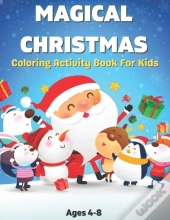 Magical Christmas Coloring Activity Book For Kids Ages 4-8