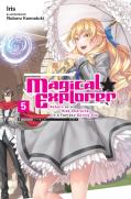Magical Explorer, Vol. 5 (Light Novel)