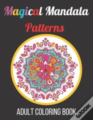 Magical Mandala Patterns Adult Coloring Book