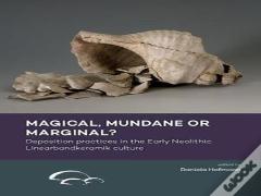 Magical, Mundane Or Marginal?