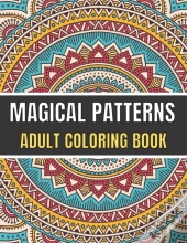 Magical Patterns Adult Coloring Book