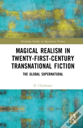 Magical Realism In Twenty-First-Century Transnational Fiction