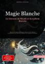 Magie Blanche: Le Grimoire De Rituels Et Sorcellerie Blanche - Preview