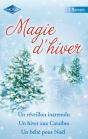 Magie D'Hiver : Un Réveillon Inattendu ; Un Hiver Aux Caraïbes ; Un Bébé Pour Noël - Preview